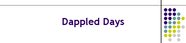 Dappled Days